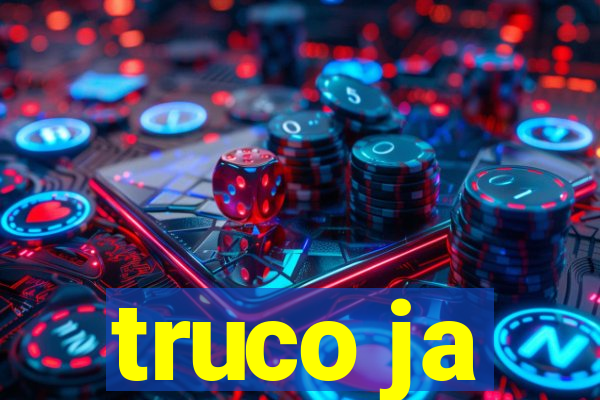 truco ja